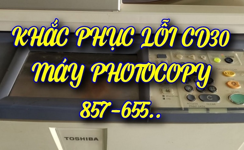 Nguyên Nhân Gây Lỗi CD30 Máy Toshiba 857 Là Gì? Cách Xử Lý Ra Sao?
