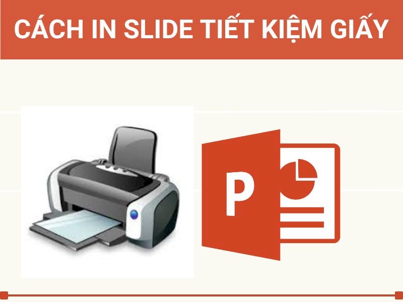 Cách In 4 Slide Trên 1 Mặt Giấy Đơn Giản, Thao Tác Cực Dễ Dàng